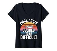 Womens Once Again I Have Decided to Be Difficult Sassy - V-Neck T-Shirt