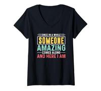 Womens Once in A While Someone Amazing Comes Along and Here I Am V-Neck T-Shirt