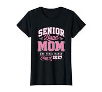 Women's One Final March Celebrates Class of 2027. Marching Band Mom Value Graphic T-Shirt