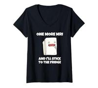 Women's One More MRI and I'll Stick to The Fridge V-Neck T-Shirt