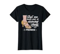 Womens One More Pair Of Dancing Shoes Ballroom Practice T-Shirt