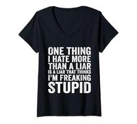 Womens One Thing I Hate More Than A Liar is A Liar That Thinks V-Neck T-Shirt