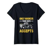 Womens Only Hooker Your Wife Accepts Tow Truck Operator V-Neck T-Shirt
