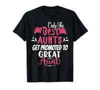 Women's Only The Best Aunts Get Promoted to Great Aunt T-Shirt