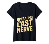 Women's Operating on Last Nerve Funny Sarcastic Quote V-Neck T-Shirt
