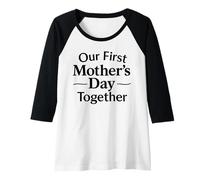 Womens Our First Mother's Day Together - Mama Raglan Baseball Tee