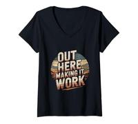 Women's Out Here Making It Work Hard Work Quote V-Neck T-Shirt