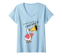 Women's Outspoken Goose I Just Said It Funny Statement V-Neck T-Shirt