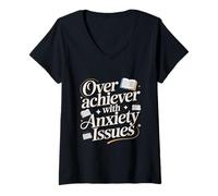 Womens Overachiever with Anxiety Issues Funny High-Functioning V-Neck T-Shirt