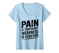 Women's Pain is Temporary Weakness is Forever Inspiring Gym Fitness V-Neck T-Shirt