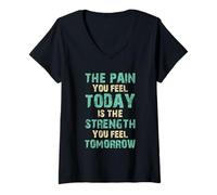 Women's Pain You Feel Today is Strength You Feel Tomorrow Quote V-Neck T-Shirt