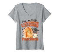 Womens Pancakes Love Sorry Wasn't Listening Thinking About Pancakes V-Neck T-Shirt