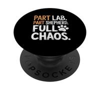 Womens Part Lab Part Shepherd Full Chaos Funny Dog Mix Lover PopSockets Adhesive PopGrip