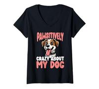 Womens Pawsitively Crazy About My Dog Funny V-Neck T-Shirt