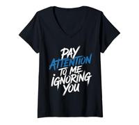 Women's Pay Attention to Me Ignoring You Sarcastic Introvert - V-Neck T-Shirt