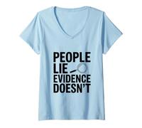 Women's People Lie Evidence Doesn't Truthful Statement V-Neck T-Shirt