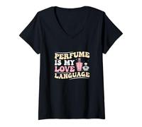 Womens Perfume is My Love Language Funny Perfumery Fragrance Expert V-Neck T-Shirt