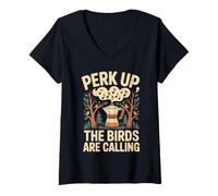 Women's Perk Up The Birds are Calling Birdwatching Coffee Lover V-Neck T-Shirt