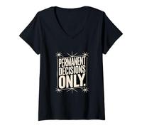 Women's Permanent Decisions Only Tattoo Studio Motto V-Neck T-Shirt