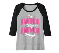 Womens Personalized Name, I'm Amanda Doing Amanda Things Raglan Baseball Tee