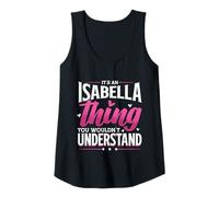 Womens Personalized Name, It's an Isabella Thing Tank Top