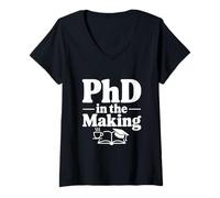 Women's PhD in The Making Funny Graduate Student Humor V-Neck T-Shirt