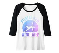 Womens Pilates Now Wine Later Funny Yoga Pilates Instructor Sports Raglan Baseball Tee