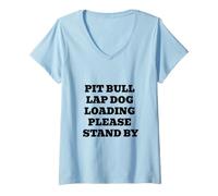 Women's Pit Bull Lap Dog Loading Please Stand By Funny V-Neck T-Shirt