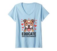 Womens Pitbull Pittie Advocate - Educate Don’t Discriminate V-Neck T-Shirt