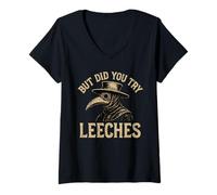 Womens Plague Doctor History But Did You Try Leeches V-Neck T-Shirt