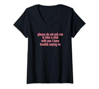 Womens Please Do Not Ask Me To Take A Shot With You V-Neck T-Shirt