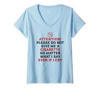 Womens Please Do Not Give Me A Cigarette No Matter What I Say V-Neck T-Shirt