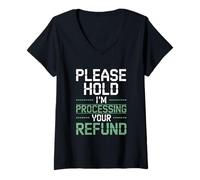Womens Please Hold I’m Processing Your Refund Funny Accountant V-Neck T-Shirt