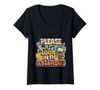 Womens Please Just Look in The Syllabus Teacher Frustration - V-Neck T-Shirt