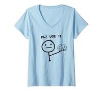 Women's PLZ Use It Funny Brain Meme V-Neck T-Shirt