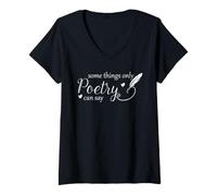 Women's Poetry Quote Poet Writer Some Things Only Poetry Can Say V-Neck T-Shirt