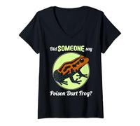Womens Poison Dart Frogs Did Someone say Poison Dart Frog V-Neck T-Shirt
