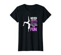 Womens Pole Dance Never Mess With A Woman Who Hangs Upside-Down T-Shirt