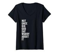 Women's Positive Faith Quote - Not Once Did GOD Say Worry About It V-Neck T-Shirt