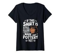Women's Pottery If This Shirt is Still Clean I Haven'T Made Pottery V-Neck T-Shirt