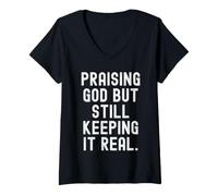 Women's Praising god but Still Keeping it Real Quote V-Neck T-Shirt