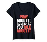Womens Pray About It As Much As You Talk About It - V-Neck T-Shirt
