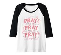 Womens Pray On It Pray Over It Pray Through It Christian Raglan Baseball Tee