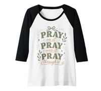 Womens Pray On It Pray Over It Pray Through It Faith Quote Raglan Baseball Tee