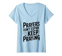 Womens Prayers Don't Expire Keep Praying Inspirational V-Neck T-Shirt