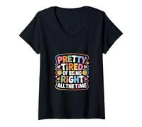 Womens Pretty Tired of Being Right All The Time Sarcasm - V-Neck T-Shirt