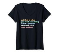 Women's Privilege is When You Think It's Not Your Problem Activism V-Neck T-Shirt