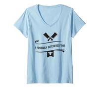 Women's Probably Butchered That Butcher Meat Humor Anti Vegan V-Neck T-Shirt
