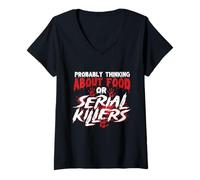 Women's Probably Thinking About Food Or Serial Killers - Mistery V-Neck T-Shirt