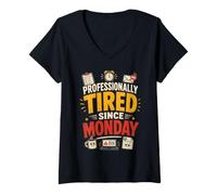 Women's Professionally Tired Since Monday Funny Work V-Neck T-Shirt
